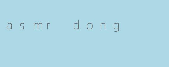 asmr dong